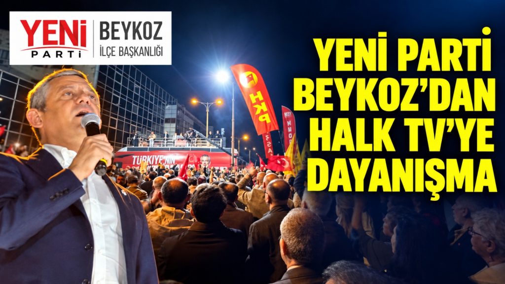 Yeni Parti Beykoz’dan Halk TV’ye Dayanışma
