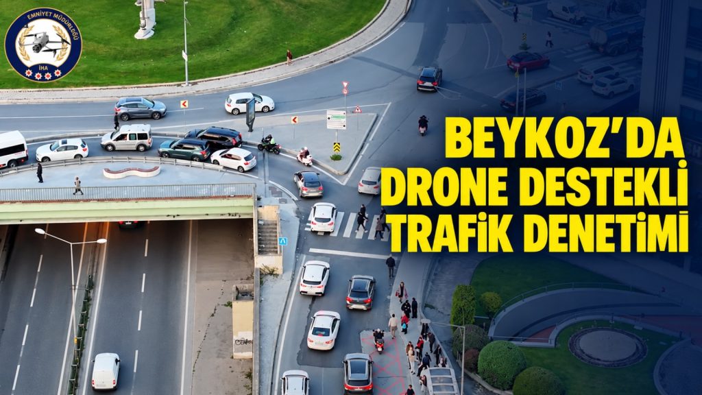 Beykoz’da Drone Destekli Denetim: 19 Araca 49 Bin 524 Lira Ceza