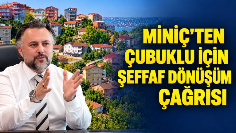Miniç’ten Çubuklu İçin Şeffaf Dönüşüm Çağrısı