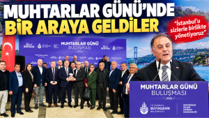 19 Ekim Muhtarlar Günü: İBB’den ortak yönetim mesajı